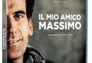 IL MIO AMICO MASSIMO di Alessandro Bencivenga in Blu-Ray